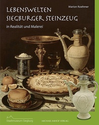 Abbildung von: Lebenswelten - Siegburger Steinzeug - Michael Imhof Verlag