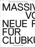 Cover: Massive Volume - Neue R&auml;ume f&uuml;r Clubkultur - Universit&auml;tsverlag der TU Berlin