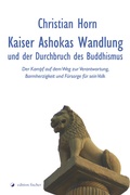 Cover: Kaiser Ashokas Wandlung und der Durchbruch des Buddhismus - edition fischer
