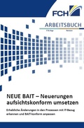 Bild: NEUE BAIT - Neuerungen aufsichtskonform umsetzen - FCH AG