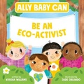 Cover: Ally Baby Can: Be an Eco-Activist - HarperCollins