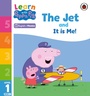 Cover: Learn with Peppa Phonics Level 1 Book 6 - The Jet and It is Me! (Phonics Reader) - Ladybird