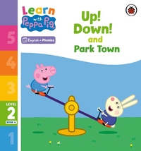 Abbildung von: Learn with Peppa Phonics Level 2 Book 4 - Up! Down! and Park Town (Phonics Reader) - Ladybird