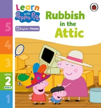 Abbildung von: Learn with Peppa Phonics Level 2 Book 6 - Rubbish in the Attic (Phonics Reader) - Ladybird