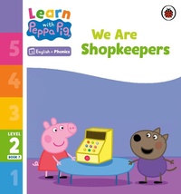Abbildung von: Learn with Peppa Phonics Level 2 Book 7 - We Are Shopkeepers (Phonics Reader) - Ladybird