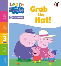 Abbildung von: Learn with Peppa Phonics Level 3 Book 1 - Grab the Hat! (Phonics Reader) - Ladybird
