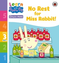 Abbildung von: Learn with Peppa Phonics Level 3 Book 2 - No Rest for Miss Rabbit! (Phonics Reader) - Ladybird
