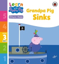 Abbildung von: Learn with Peppa Phonics Level 3 Book 6 - Grandpa Pig Sinks (Phonics Reader) - Ladybird