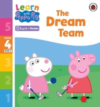 Abbildung von: Learn with Peppa Phonics Level 4 Book 2 - The Dream Team (Phonics Reader) - Ladybird