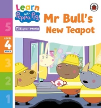 Abbildung von: Learn with Peppa Phonics Level 4 Book 8 - Mr Bull's New Teapot (Phonics Reader) - Ladybird