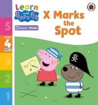 Abbildung von: Learn with Peppa Phonics Level 4 Book 14 - X Marks the Spot (Phonics Reader) - Ladybird