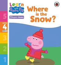 Abbildung von: Learn with Peppa Phonics Level 4 Book 21 - Where is the Snow? (Phonics Reader) - Ladybird