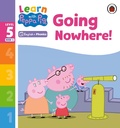 Cover: Learn with Peppa Phonics Level 5 Book 4 - Going Nowhere! (Phonics Reader) - Ladybird