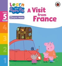 Abbildung von: Learn with Peppa Phonics Level 5 Book 6 - A Visit from France (Phonics Reader) - Ladybird