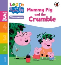 Abbildung von: Learn with Peppa Phonics Level 5 Book 13 - Mummy Pig and the Crumble (Phonics Reader) - Ladybird