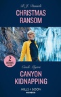 Cover: Christmas Ransom / Canyon Kidnapping - Mills & Boon