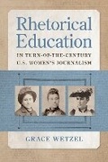 Cover: Rhetorical Education in Turn-of-the-Century U.S. Women's Journalism - Southern Illinois University Press