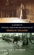 Cover: A History of Physical Education and Athletics at Oberlin College - Trillium