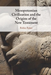 Abbildung von: Mesopotamian Civilization and the Origins of the New Testament - Cambridge University Press