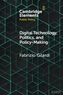Cover: Digital Technology, Politics, and Policy-Making - Cambridge University Press