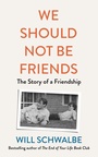 Cover: We Should Not Be Friends - Penguin Books Ltd