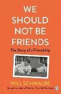 Cover: We Should Not Be Friends - Penguin Books Ltd