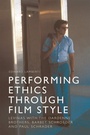 Cover: Performing Ethics Through Film Style - Edinburgh University Press