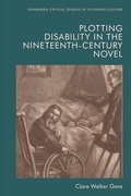 Cover: Plotting Disability in the Nineteenth-Century Novel - Edinburgh University Press