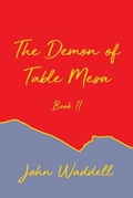 Cover: The Demon of Table Mesa Book II - Dorrance Publishing Co.