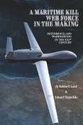 Cover: A MARITIME KILL WEB FORCE IN THE MAKING - Bookbaby