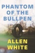 Cover: Phantom of the Bullpen - Bookbaby