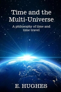Abbildung von: Time and the Multi-Universe - Love-LovePublishing