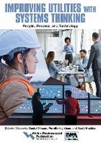 Enlarge image Cover: Improving Utilities with Systems Thinking: People, Process, and Technology - IWA Publishing