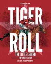 Abbildung von: Tiger Roll: the Little Legend - Raceform Ltd