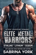 Cover: Elite Metal Warriors: Action Adventure Romance Trio - Sabrina York