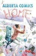 Cover: Alberta Comics Anthology: Home - Renegade Arts Canmore Ltd