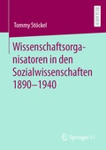 Abbildung von: Wissenschaftsorganisatoren in den Sozialwissenschaften 1890-1940 - Springer VS