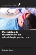 Cover: Materiales de restauraci&oacute;n en odontolog&iacute;a pedi&aacute;trica - Ediciones Nuestro Conocimiento
