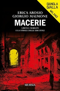 Abbildung von: Macerie. Greta e Marlon e la strage delle lucciole - Giungla gialla. Milano;Mursia