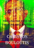 Cover: Through the Eyes of the Feng Shui Master Christos Bouloutius - BILL JONES
