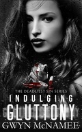 Cover: Indulging Gluttony (The Deadliest Sin Series, #21) - The Deadliest Sin Series