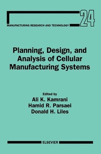 Enlarge image Cover: Planning, Design, and Analysis of Cellular Manufacturing Systems - Elsevier