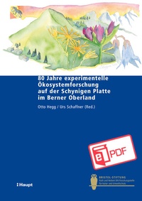 Abbildung von: 80 Jahre experimentelle Ökosystemforschung auf der Schynigen Platte im Berner Oberland - Haupt Verlag