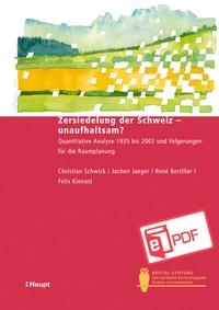 Abbildung von: Zersiedelung der Schweiz - unaufhaltsam? - Haupt Verlag