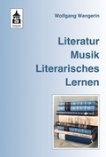 Cover: Literatur. Musik. Literarisches Lernen - Schneider bei wbv