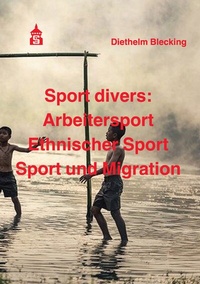 Abbildung von: Sport divers: Arbeitersport - Ethnischer Sport - Sport und Migration - Schneider bei wbv