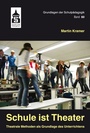 Cover: Schule ist Theater - Schneider bei wbv