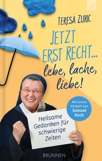 Enlarge image Cover: Jetzt erst recht ... lebe, lache, liebe! - Brunnen Verlag GmbH