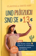Cover: Und pl&ouml;tzlich sind sie 13 - Brunnen Verlag GmbH