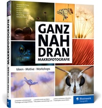 Abbildung von: Ganz nah dran: Makrofotografie - Rheinwerk